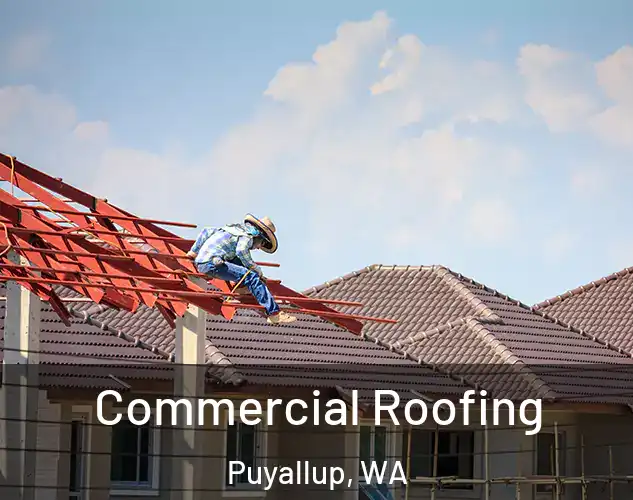  Commercial Roofing Puyallup, WA