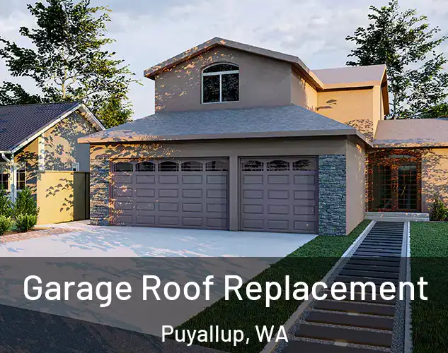  Garage Roof Replacement Puyallup, WA
