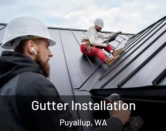  Gutter Installation Puyallup, WA
