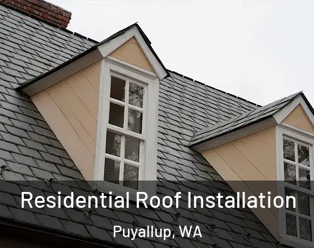  Residential Roof Installation Puyallup, WA