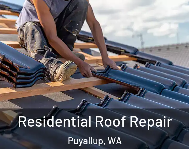  Residential Roof Repair Puyallup, WA