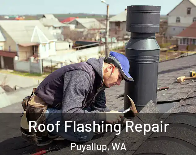 Roof Flashing Repair Puyallup, WA