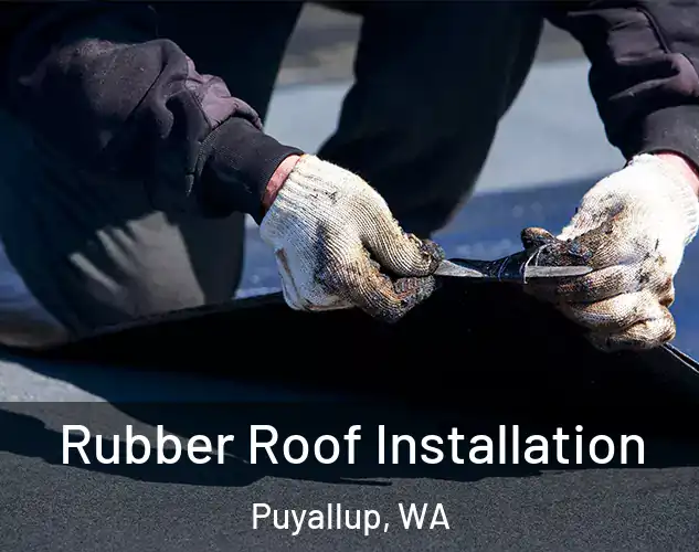  Rubber Roof Installation Puyallup, WA