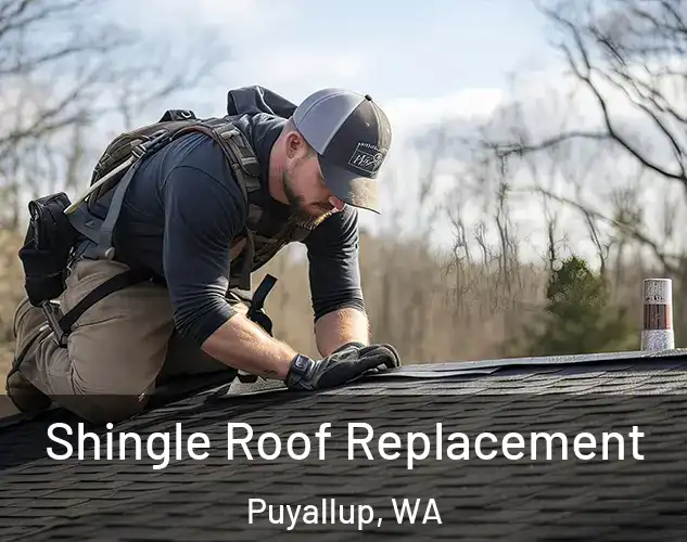  Shingle Roof Replacement Puyallup, WA