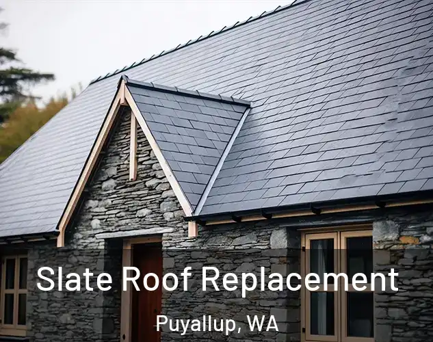  Slate Roof Replacement Puyallup, WA