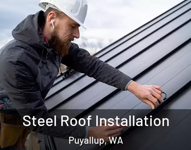 Steel Roof Installation Puyallup, WA